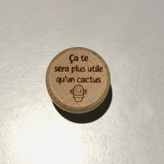 Bouchon - Ca te sera plus utile qu'un cactus